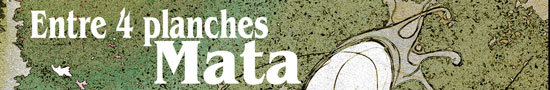 Entre quatre planches - Mata